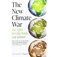The New Climate War: The Fight to Take Back Our Planet